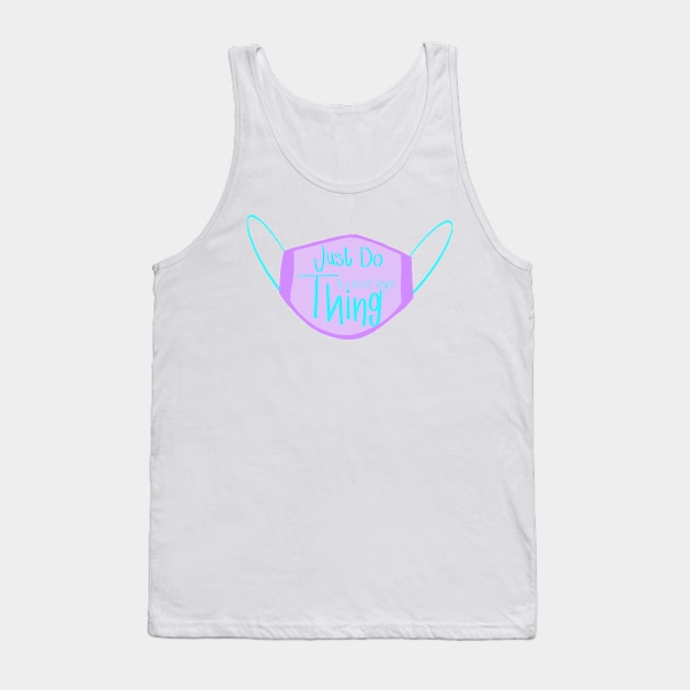 Just Do the Next Right Thing Tank Top by Magically Megan 